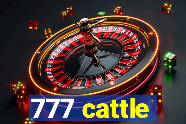 777 cattle